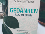Gewinnspiel – Buch: Gedanken als Medizin – Dr. Marcus Täuber