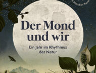 Buchverlosung: Der Mond und wir – Ein Jahr im Rhythmus der Natur von Christoph Frühwirth