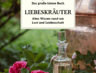 Gewinnspiel | Liebeskräuter – Altes Wissen rund um Lust und Leidenschaft