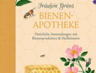 Buchverlosung – Fräulein Grüns Bienenapotheke – Natürliche Anwendung mit Bienenprodukten und Heilkräutern