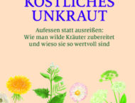 Gewinnspiel – Köstliches Unkraut von Elisabeth Hammersen & Veronika Halmbacher